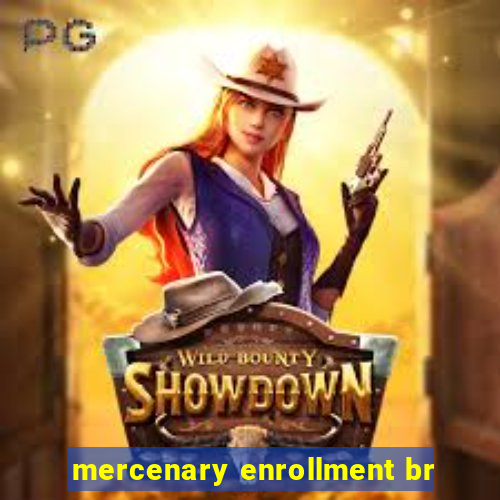 mercenary enrollment br